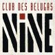 Club Des Belugas Nine 2CD 2017