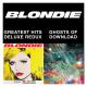 BLONDIE Ghosts Of Download/ Greatest Hits Deluxe Redux 2014